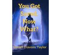 You Got Saved. Now What?