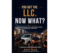 You Got the LLC. Now What?: Your business has a second engine. It runs on your EIN.