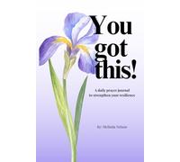 You Got This!: A Daily Prayer Journal to Strengthen Your Resilience