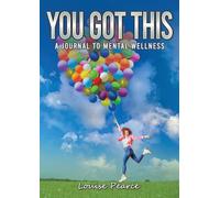 You Got This: A Journal to Mental Wellness