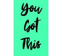 You Got This: A Simple Journal for Your Day to Day Thoughts: 5x8 edition