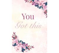 You got this notebook, inspirational notebook with quote, notebook for women and men, pink notebook for girls, gift for 10-13 year old,