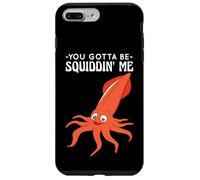 You Gotta Be Squiddin' Me - Funny Squid Sealife, Marine Life Custodia per iPhone 7 Plus/8 Plus