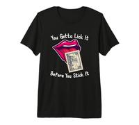 You Gotta Lick It Before You Stick It Funny Adult Joke Maglietta Premium
