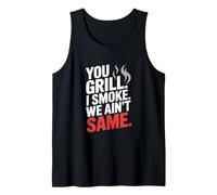 You Grill I Smoke We Ain't the Same Carne Smoking Canotta