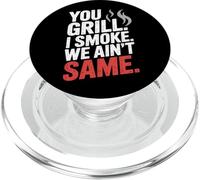 You Grill I Smoke We Ain't the Same Carne Smoking PopSockets PopGrip per MagSafe