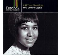 You Grow Closer by Aretha Franklin