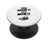 You Grow It I'll Mow It Divertente Giardinaggio PopSockets PopGrip Adesivo