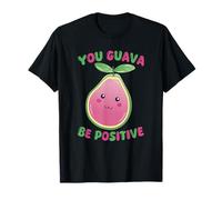You Guava Be Positive Carino Kawaii Fruit Pun Maglietta