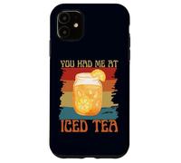 You Had Me At Iced Tea Divertente Retro Vintage Tea Lovers Custodia per iPhone 11