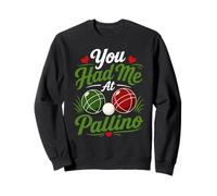 You Had Me At Pallino Bocce Giocatore Italiano Palla Bocce Felpa