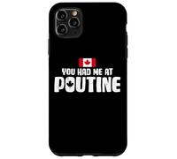 You Had Me At Poutine Canadian Fries Canada Flag Home Pride Custodia per iPhone 11 Pro Max