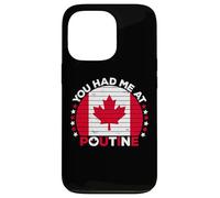 You Had Me At Poutine Canadian Fries Canada Flag Home Pride Custodia per iPhone 13 Pro