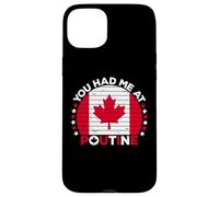 You Had Me At Poutine Canadian Fries Canada Flag Home Pride Custodia per iPhone 15 Plus