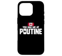 You Had Me At Poutine Canadian Fries Canada Flag Home Pride Custodia per iPhone 16 Pro