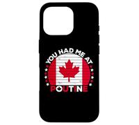 You Had Me At Poutine Canadian Fries Canada Flag Home Pride Custodia per iPhone 16 Pro