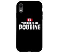 You Had Me At Poutine Canadian Fries Canada Flag Home Pride Custodia per iPhone XR