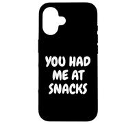 You Had Me At Snacks Funny Foodies Junk Food Tees And Mugs Custodia per iPhone 16