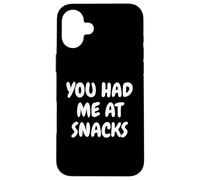 You Had Me At Snacks Funny Foodies Junk Food Tees And Mugs Custodia per iPhone 16 Plus