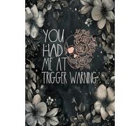 You Had Me At Trigger Warning