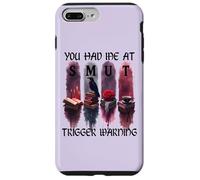 You Had Me At Trigger Warning Book Smutt Dark Romance Smutty Custodia per iPhone 7 Plus/8 Plus