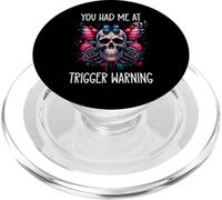 You Had Me at Trigger Warning Dark Romance Trigger Warnings PopSockets PopGrip per MagSafe