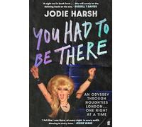 Jodie Harsh You Had to Be There (Copertina rigida)
