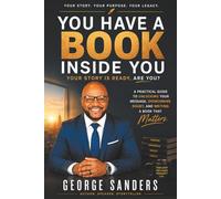 You Have a Book Inside You: Your Story is Ready, Are You?