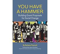 You Have a Hammer: Building Grant Proposals for Social Change