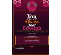 You Have Always Been Enough: A love letter to every mother who has ever given everything - and forgotten herself