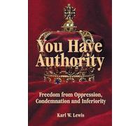 You Have Authority: Freedom from Oppression, Condemnation and Inferiority