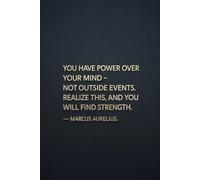 You Have Power Over Your Mind Notebook - Stoic Journal 120 Lined Pages - Marcus Aurelius Quote Gold Foil - 6x9 Inches: Matte Black Mental Strength ... Mindfulness, CBT, or Stoicism Practice