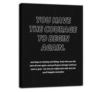 You Have The Courage to Begin Again Motivational Quote Canvas Wall Art Inspirational Poster Print for Office Living Room School(Unframed,08x12inch(20x30cm))