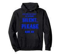 You Have The Right TO Remain Silent Please Use IT Felpa con Cappuccio