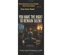 You Have The Right To Remain Silent: Short Stories in Your Pocket Vol 52