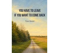 You Have To Leave If You Want To Come Back