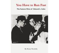You Have to Run Fast - The Feature Films of Edward L. Cahn