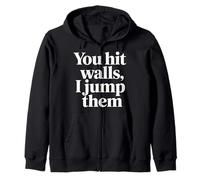 You Hit Walls I Jump Them Competitive Training Athlete - Felpa con Cappuccio