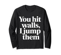 You Hit Walls I Jump Them Competitive Training Athlete - Maglia a Manica