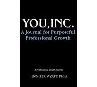 You, Inc.: A Journal to Build Your Inner CEO: 45-Day Leadership Development for Executives: Guided Prompts for Mindset, Strategy, Productivity, and Professional Growth