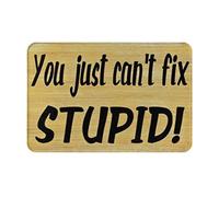 You Just Can'T Fix Stupid Humerous Primitive Rustic Country Tappeto Da Bagno Antiscivolo Zerbino Asciugapassi Lavabile In Lavatrice Zerbino Ingresso Per Vasca Interno Esterno 40X60Cm