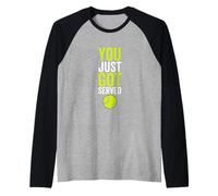 You Just Got Served Tennis Divertente Giocatore di Sport Citazione Maglia con Maniche Raglan