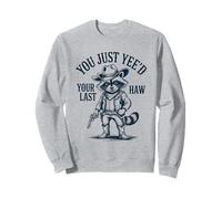 You Just Yee'd Your Last Haw Cowboy Raccoon Felpa