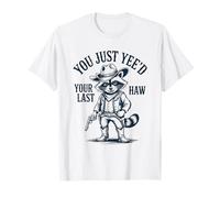 You Just Yee'd Your Last Haw Cowboy Raccoon Maglietta