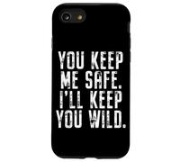 You Keep Me Safe I'll Keep You Wild San Valentino Custodia per iPhone SE (2020) / 7/8