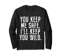 You Keep Me Safe I'll Keep You Wild San Valentino Maglia a Manica