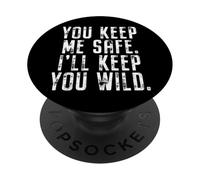 You Keep Me Safe I'll Keep You Wild San Valentino PopSockets PopGrip Adesivo