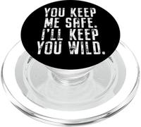 You Keep Me Safe I'll Keep You Wild San Valentino PopSockets PopGrip per MagSafe