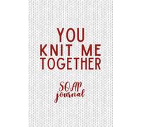 You Knit Me Together SOAP Journal: Bible Study Guide