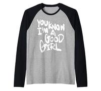 You Know I'm A Good Girl Maglia con Maniche Raglan